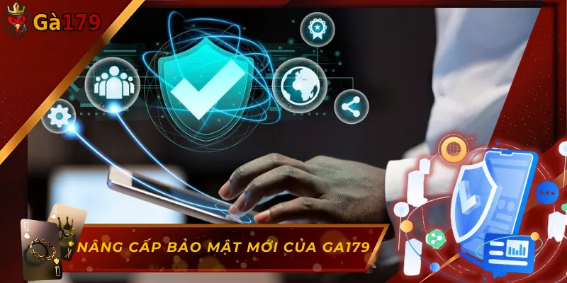 Ga170 nâng cấp hệ thống bảo mật mới uy tín hơn