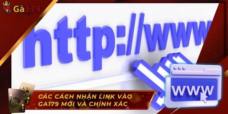 Hướng dẫn nhận link vào Ga179 mới và chính xác
